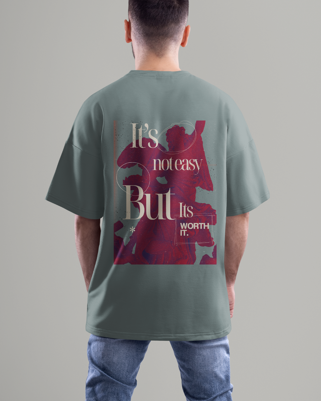 It's not easy but its worth it Graphic Designed Oversized T shirts