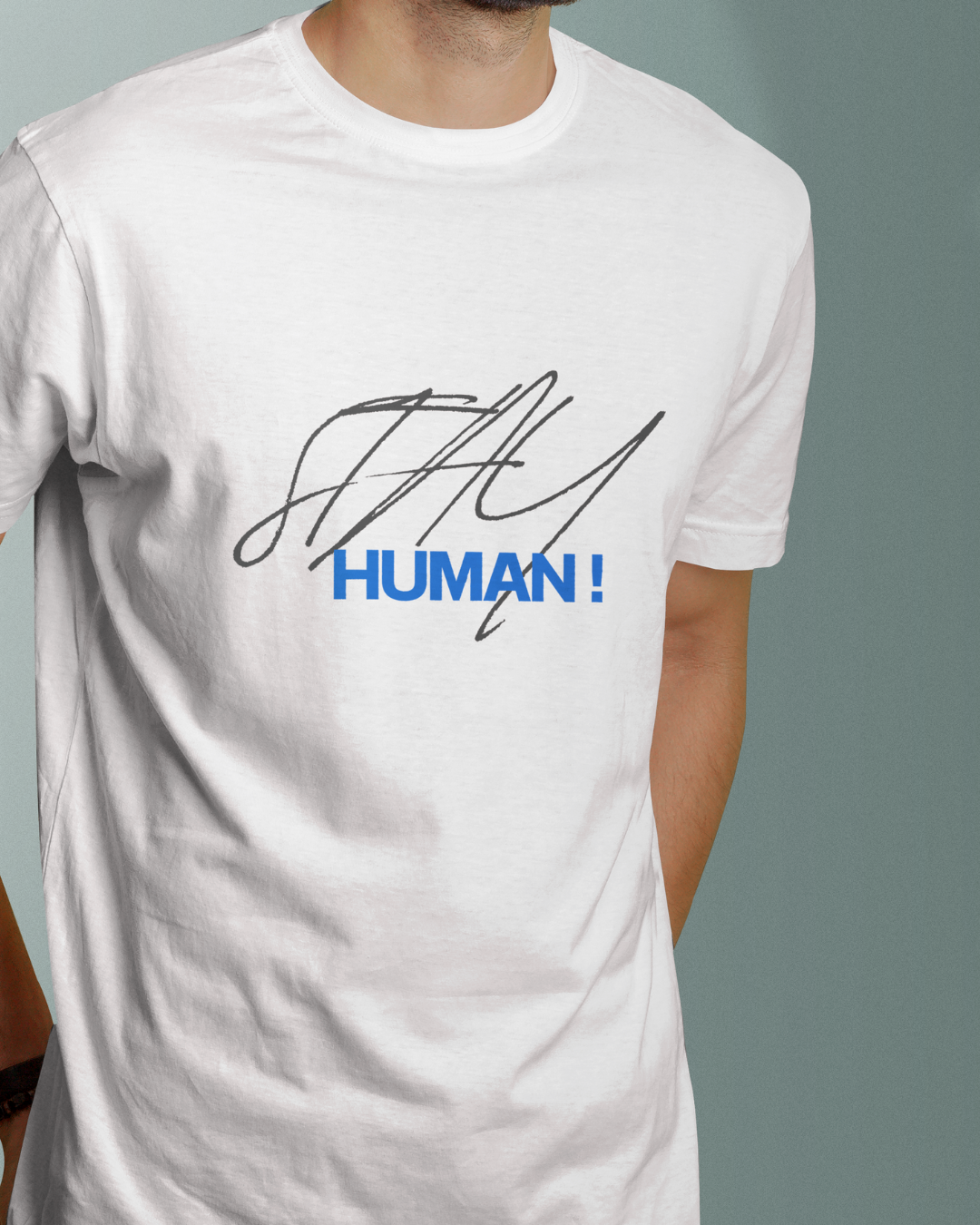Stay Human Graphic Designed Round Neck T-shirt
