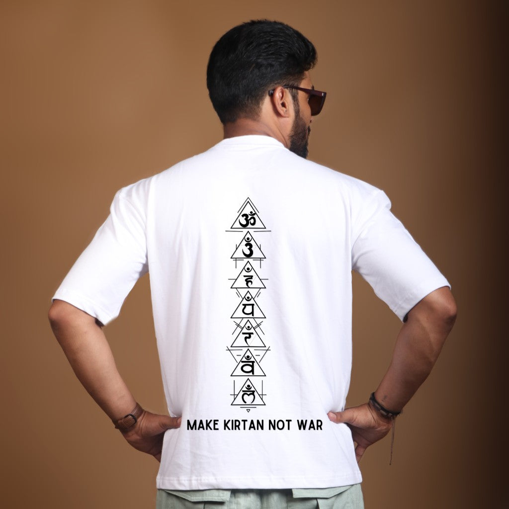 Make kirtan not War - White coloured Oversized T-shirt