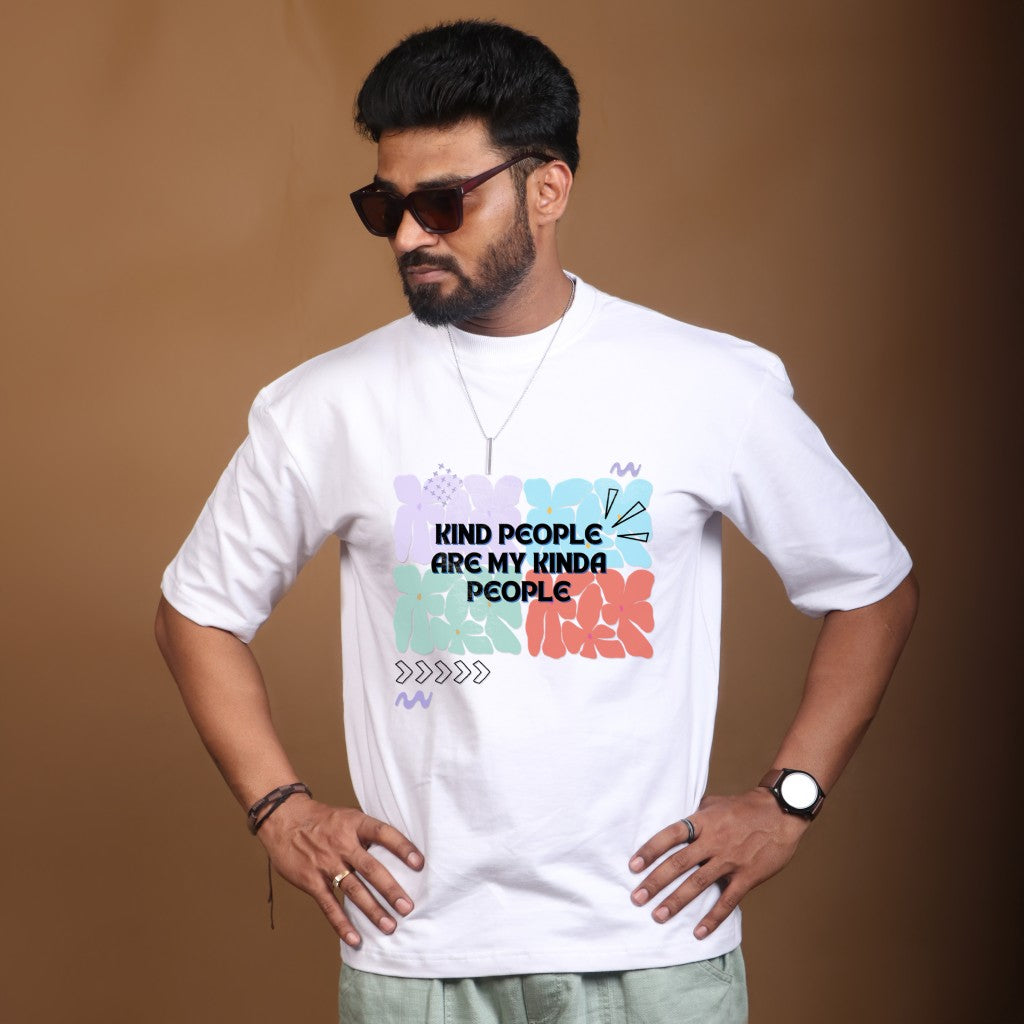 Kind people are my kinda people  - White coloured Oversized T-shirt